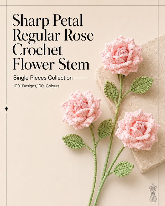 Sharp Petal Regular Rose Crochet Flower Stem